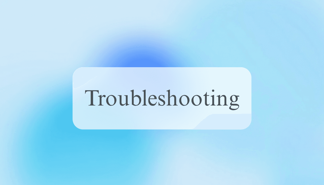 Troubleshooting